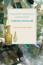 Kuşadası Kadıkalesi Anaia Kazısı Cam Buluntuları
