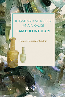 Kuşadası Kadıkalesi Anaia Kazısı Cam Buluntuları