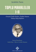 Toplu Makaleler Osmanlı Tarihi Yazıları - Türkiye-İtalya İlişkileri / Ansiklopedi Maddeleri - Mustafa Kemal Atatürk Türkiye Cumhuriyeti Tarihi - Kültür Tarihi ve Türk Dili Gazete Yazıları (I.II.Cilt Takım)