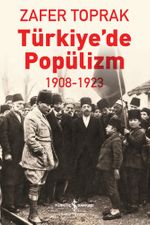 Türkiye'de Popülizm 1908-1923 
