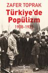 Türkiye'de Popülizm 1908-1923 