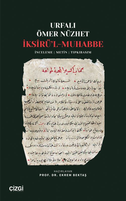 İksîrü'l-Muhabbe & İnceleme - Metin - Tıpkıbasım