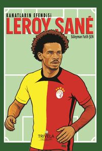 Kanatların Efendisi Leroy Sane