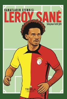 Kanatların Efendisi Leroy Sane