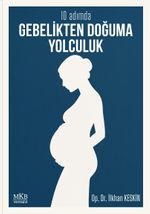 10 Adımda Gebelikten Doğuma Yolculuk