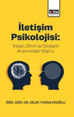 İletişim Psikolojisi: İnsan Zihni ve Söylem Arasındaki Köprü