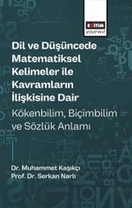 Dil ve Düşüncede Matematiksel Kelimeler ile Kavramların İlişkisine Dair Kökenbilim, Biçimbilim ve Sözlük Anlamı