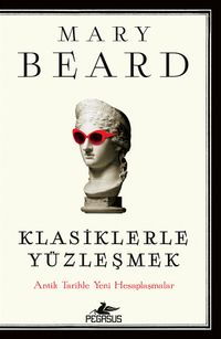 Klasiklerle Yüzleşmek: Antik Tarihle Yeni Hesaplaşmalar
