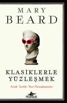 Klasiklerle Yüzleşmek: Antik Tarihle Yeni Hesaplaşmalar