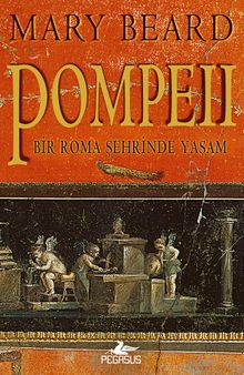 Pompeii & Bir Roma Şehrinde Yaşam 