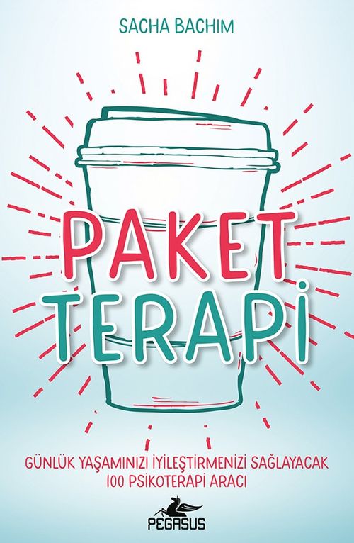 Paket Terapi: Günlük Yaşamınızı İyileştirmenizi Sağlayacak 100 Psikoterapi Aracı