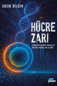 Hücre Zarı & Teorik Biyolojiden Varlığa ve Kültüre Radikal Bir Eleştiri