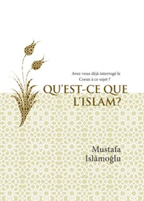 Qu'est-Ce Que L'islam ? Avez-vous déjà interrogé'le Coran à ce sujet ? ( İslam Nedir ? Fransızca)