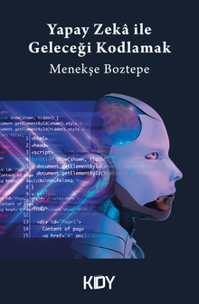 Yapay Zeka ile Geleceği Kodlamak 