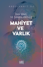 İbn Sîna ve Şarihlerinde Mahiyet ve Varlık