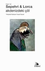 Sepehri - Lorca: Akdenizdeki Çöl