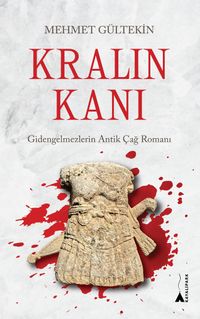 Kralın Kanı & Gidengelmezlerin Antik Çağ Romanı