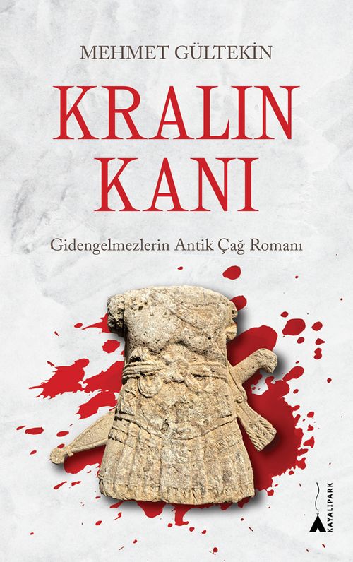 Kralın Kanı & Gidengelmezlerin Antik Çağ Romanı
