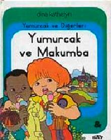 Yumurcak ve Diğerleri Yumurcak ve Makumba