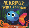 Karpuz &ldquo;Ben Haklıyım&rdquo;