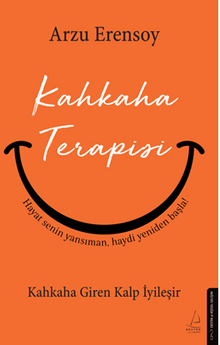 Kahkaha Terapisi / Kahkaha Giren Kalp İyileşir