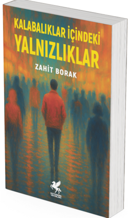 Kalabalıklar İçindeki Yalnızlıklar