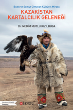 Bozkırın Somut Olmayan Kültürel Mirası: Kazakistan Kartalcılık Geleneği