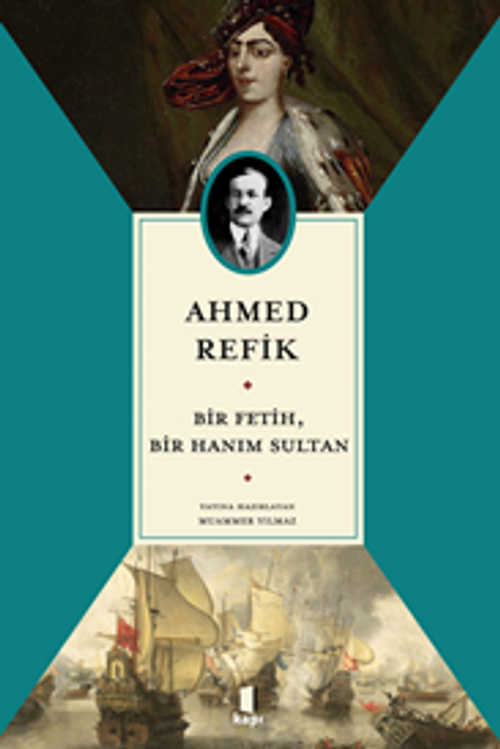 Ahmed Refik  Bir Fetih,  Bir Hanım Sultan 