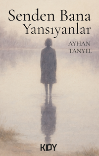 Senden Bana Yansıyanlar