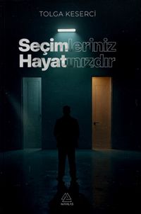 Seçimleriniz Hayatınızdır