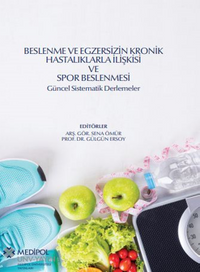 Beslenme ve Egzersizin Kronik Hastalıklarla İlişkisi ve Spor Beslenmesi Güncel Sistematik Derlemeler