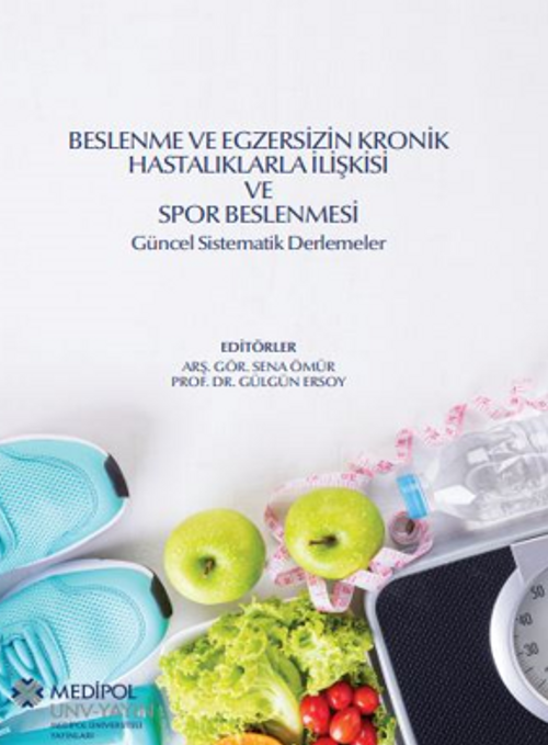 Beslenme ve Egzersizin Kronik Hastalıklarla İlişkisi ve Spor Beslenmesi Güncel Sistematik Derlemeler