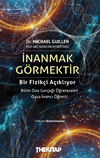 İnanmak G&ouml;rmektir