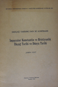 Eskiçağ Tarihine Dair İki Konferans / 1- İmparator Konstantin ve Hristiyanlık, 2- İlkçağ Tarihi ve Dünya Tarihi / 12-C-23