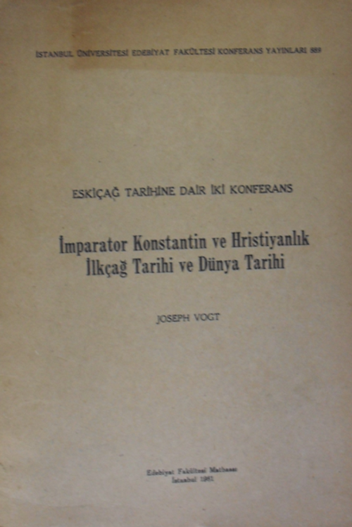 Eskiçağ Tarihine Dair İki Konferans / 1- İmparator Konstantin ve Hristiyanlık, 2- İlkçağ Tarihi ve Dünya Tarihi / 12-C-23