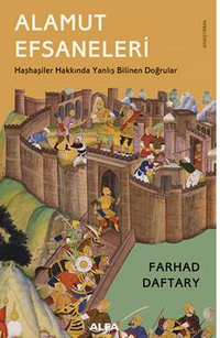 Alamut Efsaneleri Haşhaşiler Hakkında Yanlış Bilinen Doğrular