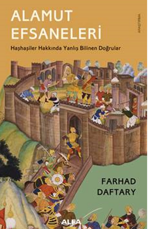 Alamut Efsaneleri Haşhaşiler Hakkında Yanlış Bilinen Doğrular