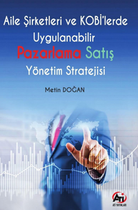Aile Şirketleri ve KOBİ'lerde Uygulanabilir Pazarlama Satış Yönetim Stratejisi