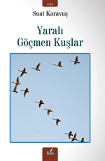 Yaralı Göçmen Kuşlar