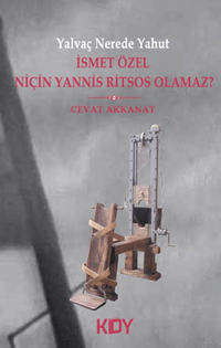 Yalvaç Nerede Yahut İsmet Özel Niçin Yannis Ritsos Olamaz?