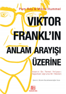 Viktor Frankl'ın Anlam Arayışı Üzerine