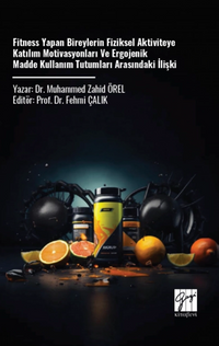 Fitness Yapan Bireylerin Fiziksel Aktiviteye Katılım Motivasyonları ve Ergojenik Madde Kullanım Tutumları Arasındaki İlişki