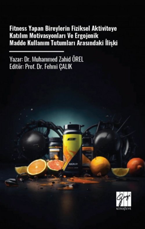 Fitness Yapan Bireylerin Fiziksel Aktiviteye Katılım Motivasyonları ve Ergojenik Madde Kullanım Tutumları Arasındaki İlişki