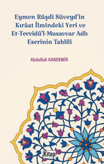 Eymen Rüşdi Süveyd'in Kıraat İlmindeki Yeri Ve Et Tecvidü'l Musavvar Adlı Eserinin Tahlili