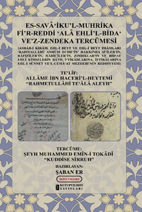 Es-Sava‘İku'l-Muhrika Fi'r-Reddi ʻala Ehli'l-Bidaʻ Ve'z-Zendeka Tercümesi