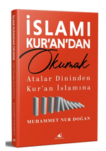 İslamı Kur'an'dan Okumak Atalar Dininden Kur'an İslamına