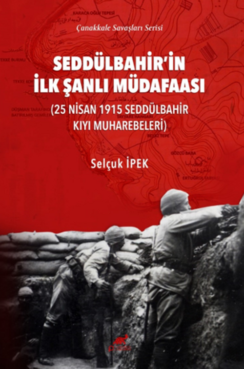 Seddülbahir'in İlk Şanlı Müdafaasi (25 Nisan 1915 Seddülbahir Kıyı Muharebeleri)
