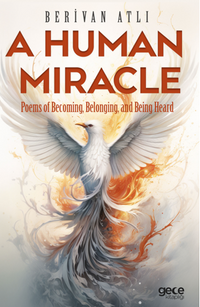 A Human Miracle / Poems of Becoming, Belonging, and Being Heard 