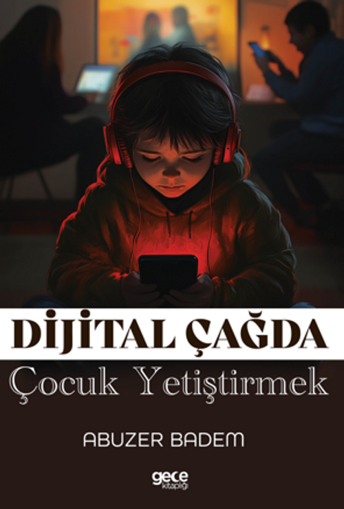 Dijital Çağda Çocuk Yetiştirmek