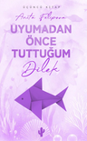 Uyumadan Önce Tuttuğum Dilek 3